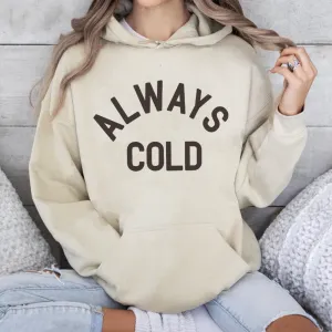 Always Cold Hoodie- Sand 24